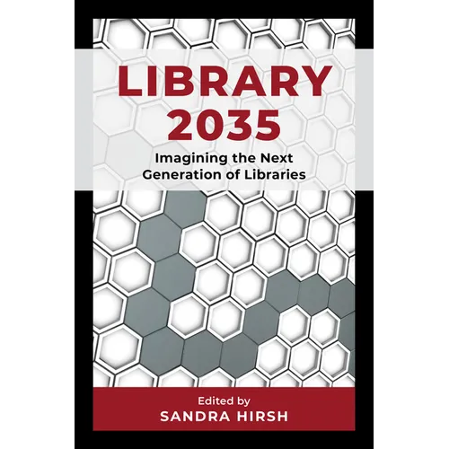 Library 2035: Imagining the Next Generation of Libraries - Hardcover