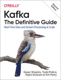 Kafka: The Definitive Guide: Real-Time Data and Stream Processing at Scale - Paperback