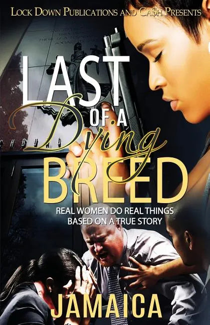 Last of a Dying Breed: Real Women Do Real Things - Paperback