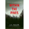 Within The Pines A Rockfish Island Mystery IV - Paperback