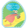 Happy Easter, Country Bunny Shaped Board Book: An Easter and Springtime Book for Kids - Board Book