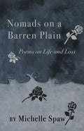Nomads on a Barren Plain: Poems on Life and Loss - Paperback