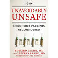 Unavoidably Unsafe: Childhood Vaccines Reconsidered - Hardcover