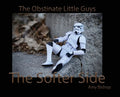The Softer Side: The Obstinate Little Guys - Hardcover