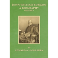 John William Burgon, A Biography: Volume I - Paperback