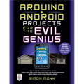 Arduino + Android Projects for the Evil Genius: Control Arduino with Your Smartphone or Tablet - Paperback