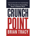 The Crunch Point: The Secret to Succeeding When It Matters Most - Paperback