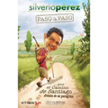 Paso a paso... por El Camino de Santiago: Cronica de un peregrino - Paperback