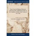Essays Upon the Making of Salt-petre and Gun-powder. Published by Order of the Committee of Safety of the Colony of New-York - Hardcover