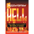 Presentation Hell: From Painful Presentations to Better Stories - Hardcover