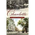 Charlotte, North Carolina: A Brief History - Hardcover