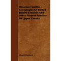 Ontarian Families - Genealogies Of United Empire Loyalists And Other Pioneer Families Of Upper Canada - Paperback