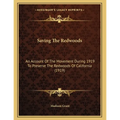 Saving The Redwoods: An Account Of The Movement During 1919 To Preserve The Redwoods Of California (1919) - Paperback