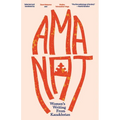 Amanat: Women's Writing from Kazakhstan - Paperback