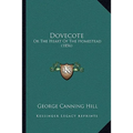 Dovecote: Or The Heart Of The Homestead (1856) - Paperback