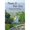 Near A Far Sea: A Jamaican Odyssey - Paperback
