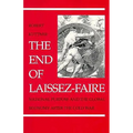 The End of Laissez-Faire: National Purpose and the Global Economy After the Cold War - Paperback