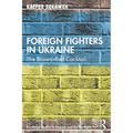 Foreign Fighters in Ukraine: The Brown-Red Cocktail - Paperback
