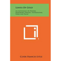 Leaves Of Gold: An Anthology Of Prayers, Memorable Phrases, Inspirational Verse And Prose - Hardcover