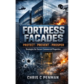 Fortress Facades: Protect, Prevent, Prosper - Strategies for Secure Commercial Properties - Paperback
