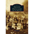 Around Delta Lake: Lee and Western - Hardcover