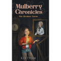 Mulberry Chronicles: The Broken Curse - Hardcover