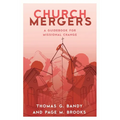 Church Mergers: A Guidebook for Missional Change - Paperback