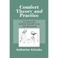 Comfort Theory and Practice: A Vision for Holistic Health Care and Research - Paperback