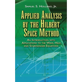 Applied Analysis by the Hilbert Space Method: An Introduction with Applications to the Wave, Heat, and Schrödinger Equations - Paperback
