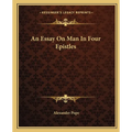 An Essay On Man In Four Epistles - Paperback