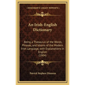 An Irish-English Dictionary: Being a Thesaurus of the Words, Phrases, and Idioms of the Modern Irish Language, with Explanations in English (1904) - Hardcover