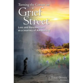 Turning the Corner on Grief Street: Loss and Bereavement as a Journey of Awakening - Paperback