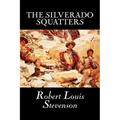 The Silverado Squatters by Robert Louis Stevenson, Fiction, Classics, Historical, Literary - Paperback