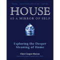 House as a Mirror of Self: Exploring the Deeper Meaning of Home - Paperback
