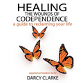 Healing the Wounds of Codependence: a Guide to Reclaiming Your Life - Paperback