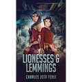Lionesses & Lemmings - Hardcover