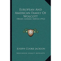 European And American Family Of Wolcott: Origin, Lineage, Service (1912) - Hardcover