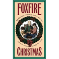 Foxfire Christmas: Appalachian Memories and Traditions - Paperback
