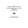 Marriage License Bonds of Northumberland County, Virginia, from 1783 to 1850 - Paperback