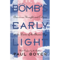 By the Bomb's Early Light: American Thought and Culture at the Dawn of the Atomic Age - Paperback
