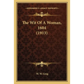 The Wit Of A Woman, 1604 (1913) - Paperback