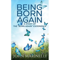Being "Born Again": A study of the "Born Again" Experience - Paperback