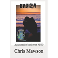 Broken: A paramedics battle with PTSD - Paperback
