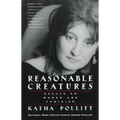 Reasonable Creatures: Essays on Women and Feminism - Paperback