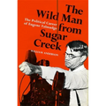 The Wild Man from Sugar Creek: The Political Career of Eugene Talmadge - Paperback