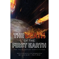 The Death of the First Earth: The Facts behind Noah's Flood - Paperback