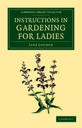 Instructions in Gardening for Ladies - Paperback