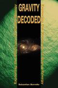 Gravity Decoded: Exploring the Structure of Space-Energy - Paperback