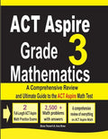 ACT Aspire Grade 3 Mathematics: A Comprehensive Review and Ultimate Guide to the ACT Aspire Math Test - Paperback