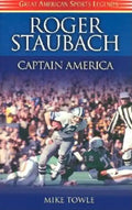 Roger Staubach: Captain America - Hardcover